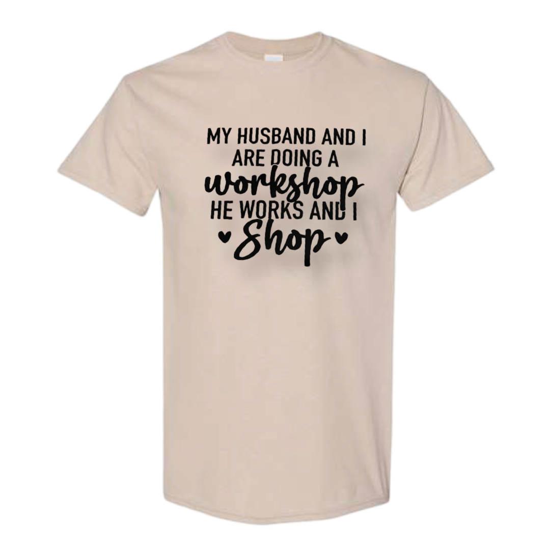 Sand He Works And I Shop Graphic Tee
