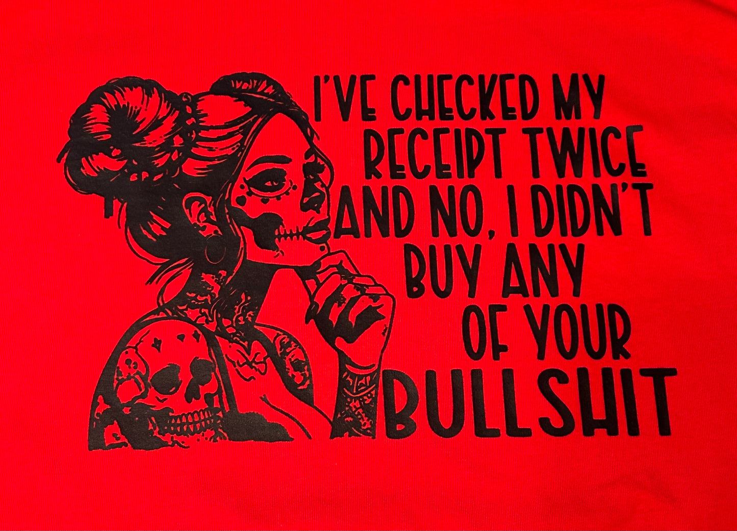 Red I’ve Checked My Receipt Graphic Tee
