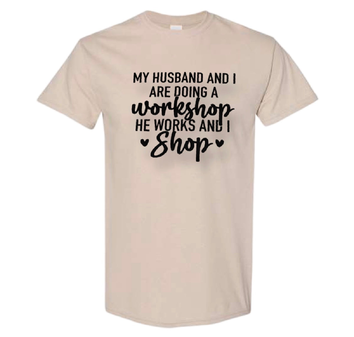 Sand He Works And I Shop Graphic Tee